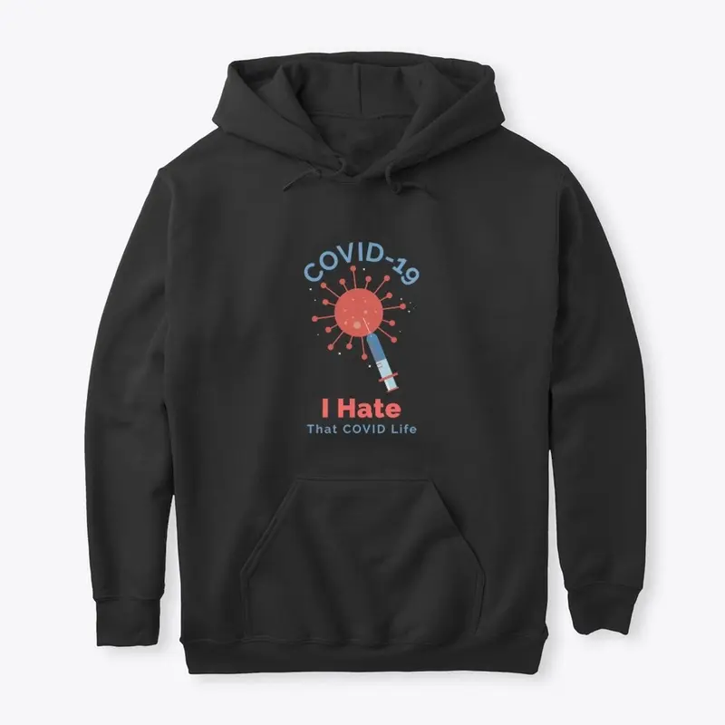 I Hate That COVID-19 Life Tee