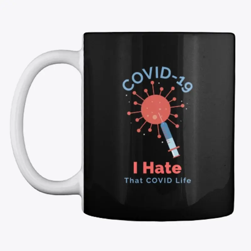 I Hate That COVID-19 Life Tee