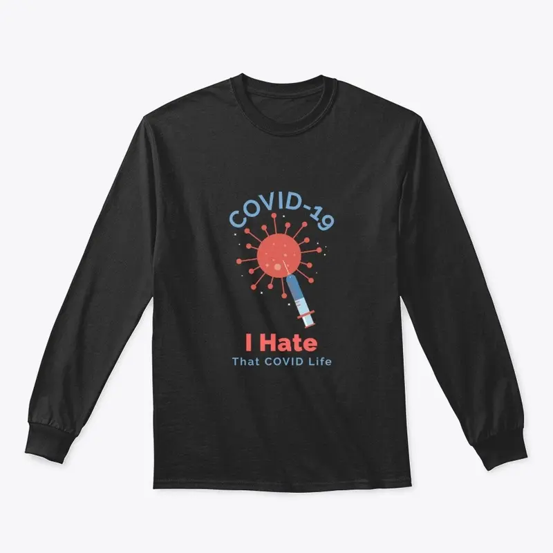 I Hate That COVID-19 Life Tee