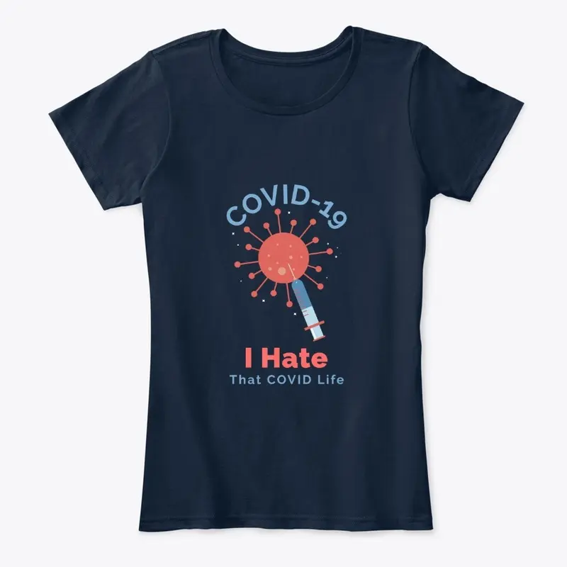 I Hate That COVID-19 Life Tee